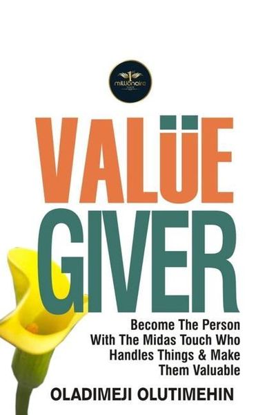 Produktbild: Value Giver: Become the Person With the Midas Touch Who Handles Things & Makes Them Valuable