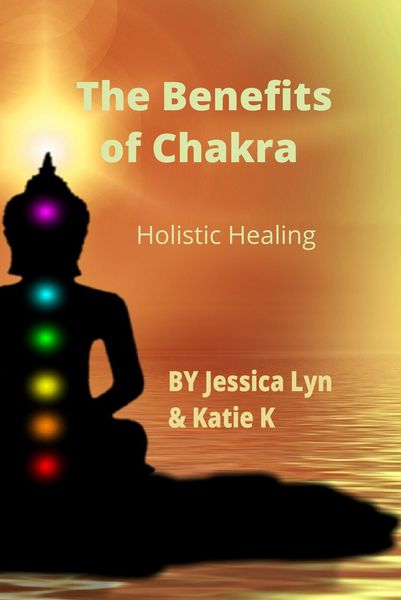Produktbild: The Benefits of Chakra Holistic Healing