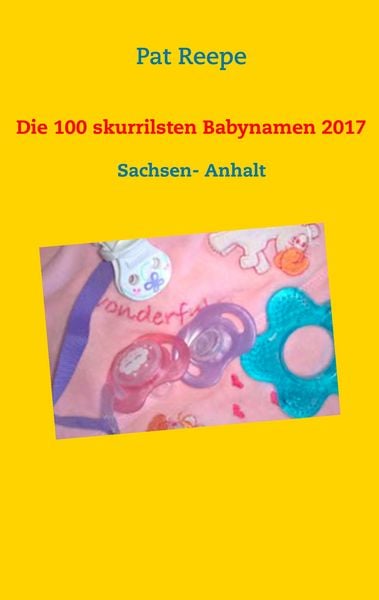 Produktbild: Die 100 skurrilsten Babynamen 2017