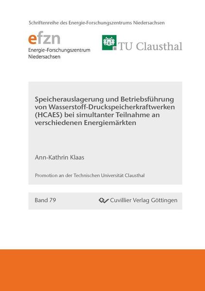 Produktbild: Speicherauslegung und Betriebsf&uuml;hrung von Wasserstoff- Druckluftspeicherkraftwerken (HCAES) bei simultaner Teilnahme an verschiedenen Energiem&auml;rkten