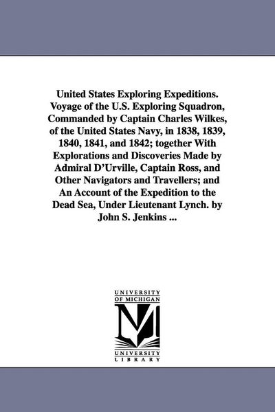 Produktbild: United States Exploring Expeditions. Voyage of the U.S. Exploring Squadron, Commanded by Captain Charles Wilkes, of the United States Navy, in 1838, 1