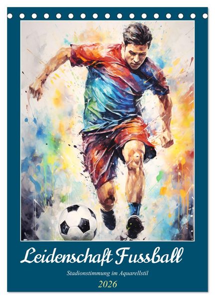 Produktbild: Leidenschaft Fussball. Stadionstimmung im Aquarellstil (Tischkalender 2026 DIN A5 hoch), CALVENDO Monatskalender
