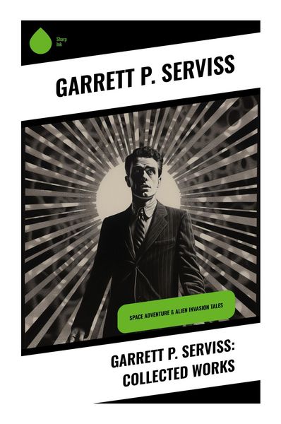 Produktbild: Garrett P. Serviss: Collected Works