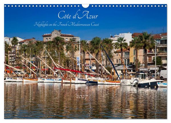Produktbild: C&ocirc;te d'Azur Highlights on the French Mediterranean Coast (Wall Calendar 2027 DIN A3 landscape), CALVENDO 12 Month Wall Calendar