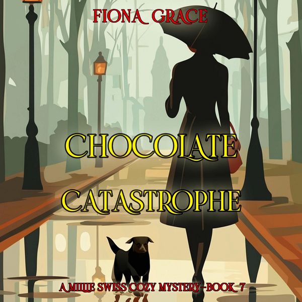 Produktbild: Chocolate Catastrophe (A Millie Swiss Cozy Mystery&mdash;Book 7)