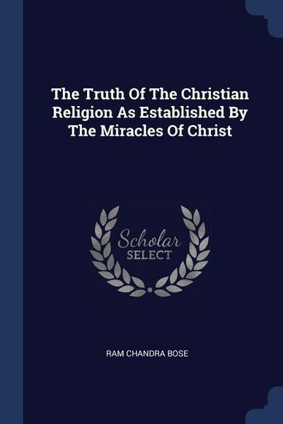 Produktbild: The Truth Of The Christian Religion As Established By The Miracles Of Christ