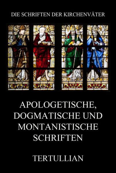 Produktbild: Apologetische, dogmatische und montanistische Schriften