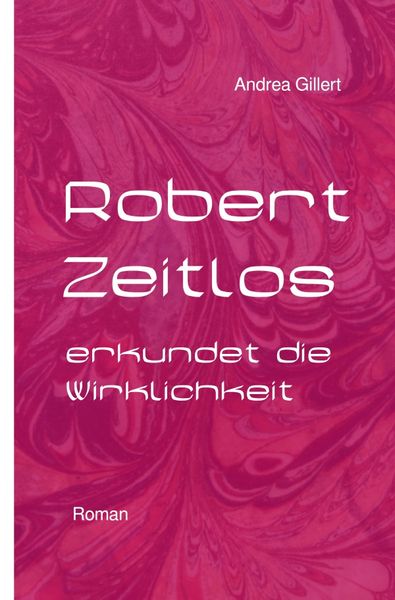 Produktbild: Robert-Zeitlos-Reihe / ROBERT ZEITLOS erkundet die Wirklichkeit