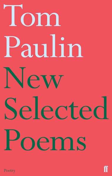 Produktbild: New Selected Poems of Tom Paulin