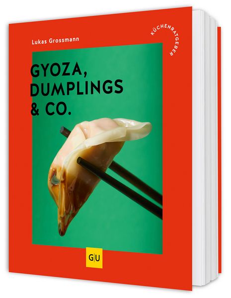 Gyoza, Dumplings & Co., Taschenbuch von Lukas Grossmann, Gräfe und Unzer Verlag GmbH, 978-3-7589-0332-8