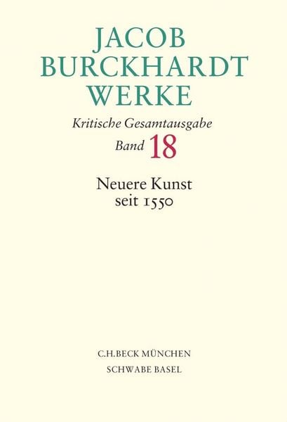 Produktbild: Jacob Burckhardt Werke Bd. 18: Neuere Kunst seit 1550