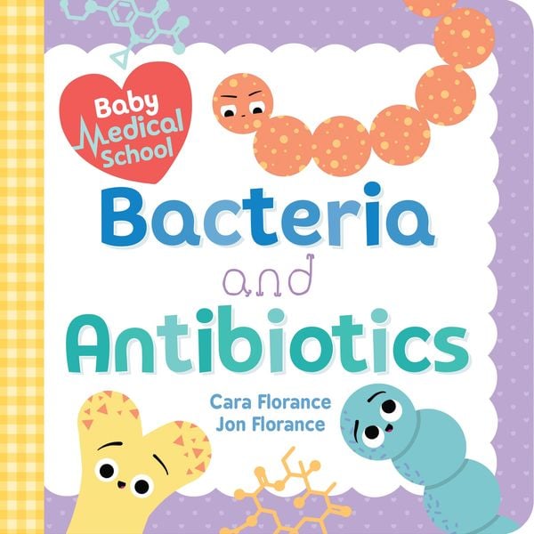 Produktbild: Baby Medical School: Bacteria and Antibiotics