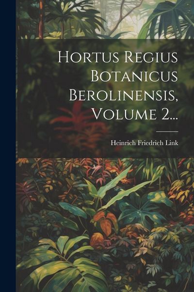 Produktbild: Hortus Regius Botanicus Berolinensis, Volume 2...