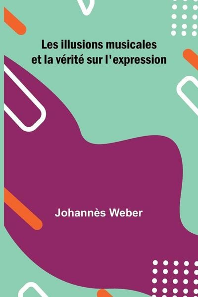 Produktbild: Les illusions musicales et la v rit sur l'expression