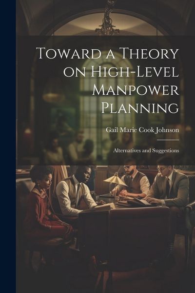 Produktbild: Toward a Theory on High-level Manpower Planning