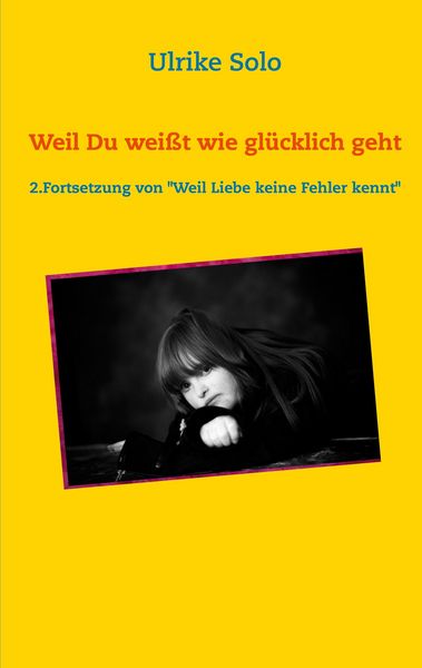 Produktbild: Weil Du wei&szlig;t, wie gl&uuml;cklich geht