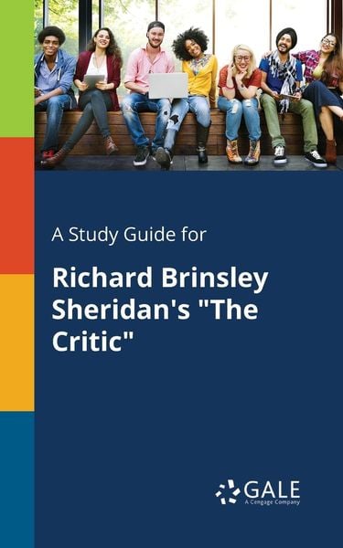 A Study Guide for Richard Brinsley Sheridan's 'The Critic'