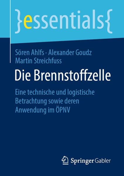 Die Brennstoffzelle, Taschenbuch von Sören Ahlfs , Alexander Goudz , Martin Streichfuss, Springer Fachmedien Wiesbaden GmbH, 9783658301873