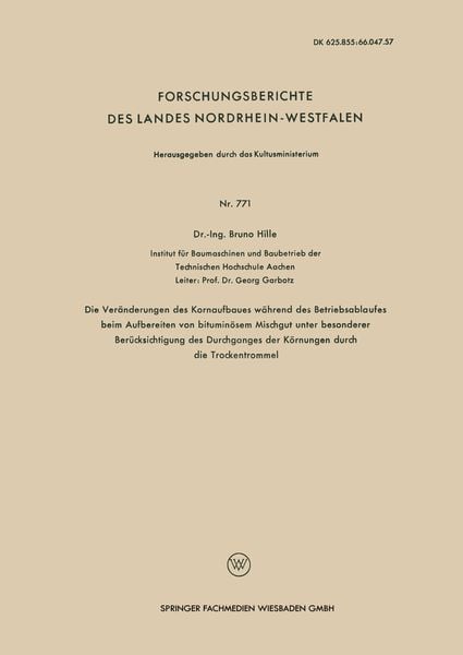 Produktbild: Die Ver&auml;nderungen des Kornaufbaues w&auml;hrend des Betriebsablaufes beim Aufbereiten von bitumin&ouml;sem Mischgut unter besonderer Ber&uuml;cksichtigung des Durchg