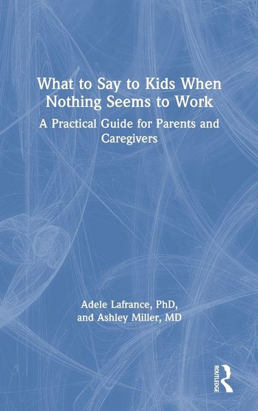 Produktbild: What to Say to Kids When Nothing Seems to Work
