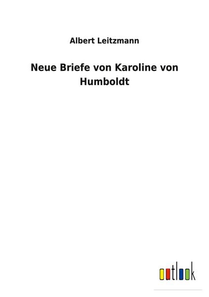 Produktbild: Neue Briefe von Karoline von Humboldt