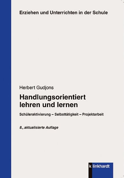 Handlungsorientiert lehren und lernen, Paperback von Herbert Gudjons, Verlag Julius Klinkhardt, 9783781520011