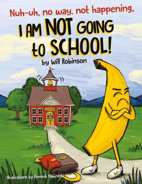Produktbild: Nuh-uh, no way, not happening, I AM NOT GOING TO SCHOOL!