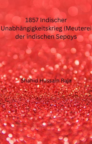 Produktbild: 1857 Indischer Unabh&auml;ngigkeitskrieg (Meuterei der indischen Sepoys)