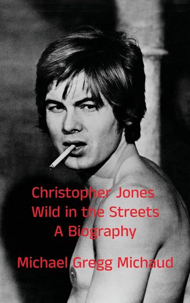 Produktbild: Christopher Jones - Wild in the Streets - A Biography
