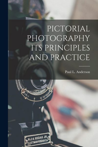 Produktbild: Pictorial Photography Its Principles and Practice