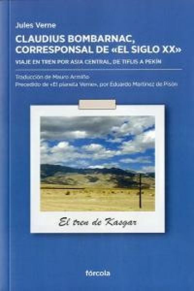 Produktbild: Claudius Bombarnac, corresponsal de El Siglo XX: viaje en tren por Asia central, de Tiflis a Pek&iacute;n