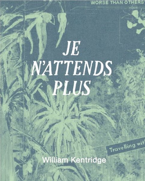 Produktbild: William Kentridge. Je n&acute;attends plus