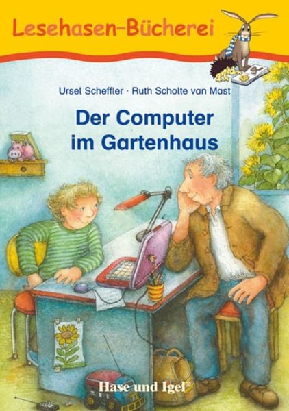 Der Computer im Gartenhaus, Taschenbuch von Ursel Scheffler, Hase und Igel Verlag, 978-3-86760-027-9