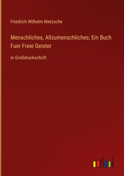 Produktbild: Menschliches, Allzumenschliches; Ein Buch Fuer Freie Geister