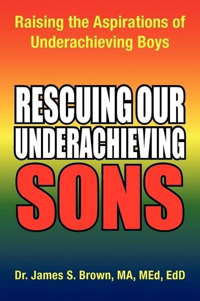Produktbild: Rescuing Our Underachieving Sons