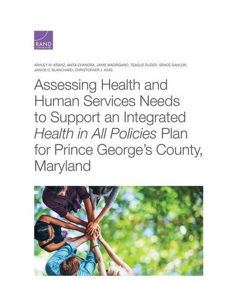 Produktbild: Assessing Health and Human Services Needs to Support an Integrated Health in All Policies Plan for Prince George's County, Maryland