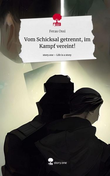 Produktbild: Vom Schicksal getrennt, im Kampf vereint!. Life is a Story - story.one
