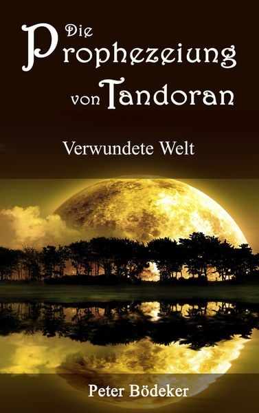 Produktbild: Die Prophezeiung von Tandoran - Verwundete Welt