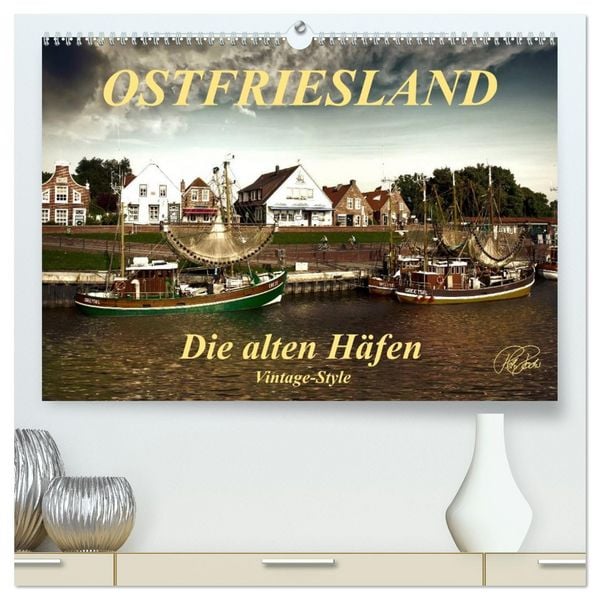Produktbild: Ostfriesland - die alten H&auml;fen, Vintage-Style (hochwertiger Premium Wandkalender 2026 DIN A2 quer), Kunstdruck in Hochglanz