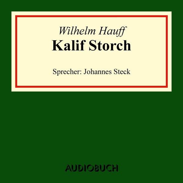 Kalif Storch - Wilhelm Hauff, Audio, 9783899647136