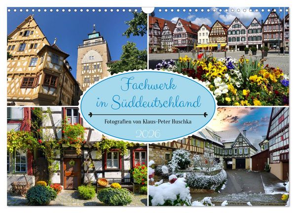 Fachwerk in Süddeutschland (Wandkalender 2026 DIN A3 quer), CALVENDO Monatskalender