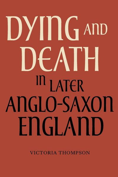 Produktbild: Dying and Death in Later Anglo-Saxon England