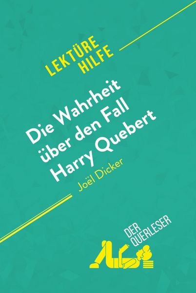 Produktbild: Die Wahrheit &uuml;ber den Fall Harry Quebert von Jo&euml;l Dicker (Lekt&uuml;rehilfe)