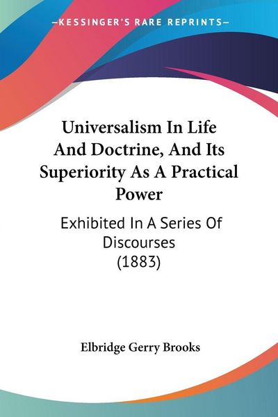 Produktbild: Universalism In Life And Doctrine, And Its Superiority As A Practical Power