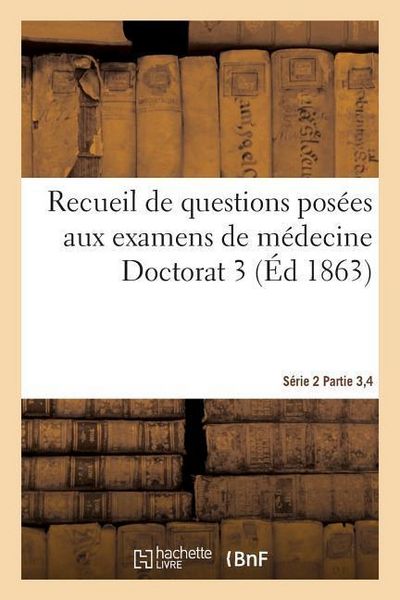 Produktbild: Recueil de Questions Pos&eacute;es Aux Examens de M&eacute;decine Doctorat 3 S&eacute;rie 2 Parties 3,4