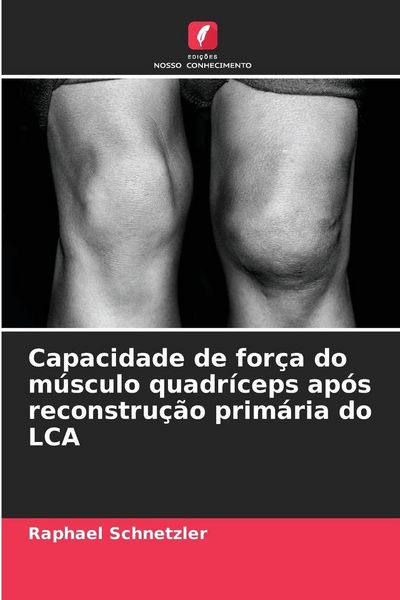 Produktbild: Capacidade de for&ccedil;a do m&uacute;sculo quadr&iacute;ceps ap&oacute;s reconstru&ccedil;&atilde;o prim&aacute;ria do LCA