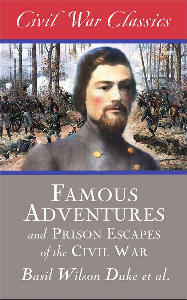 Produktbild: Famous Adventures and Prison Escapes of the Civil War
