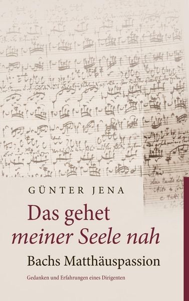 Produktbild: Das gehet meiner Seele nah - Bachs Matth&auml;uspassion