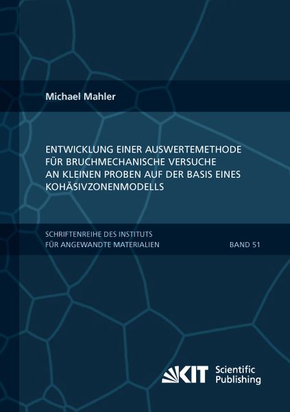 Produktbild: Entwicklung einer Auswertemethode f&uuml;r bruchmechanische Versuche an kleinen Proben auf der Basis eines Koh&auml;sivzonenmodells