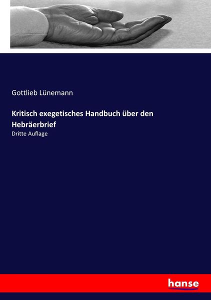 Kritisch exegetisches Handbuch über den Hebräerbrief, Taschenbuch von Gottlieb Lünemann, Hansebooks, 9783744631587